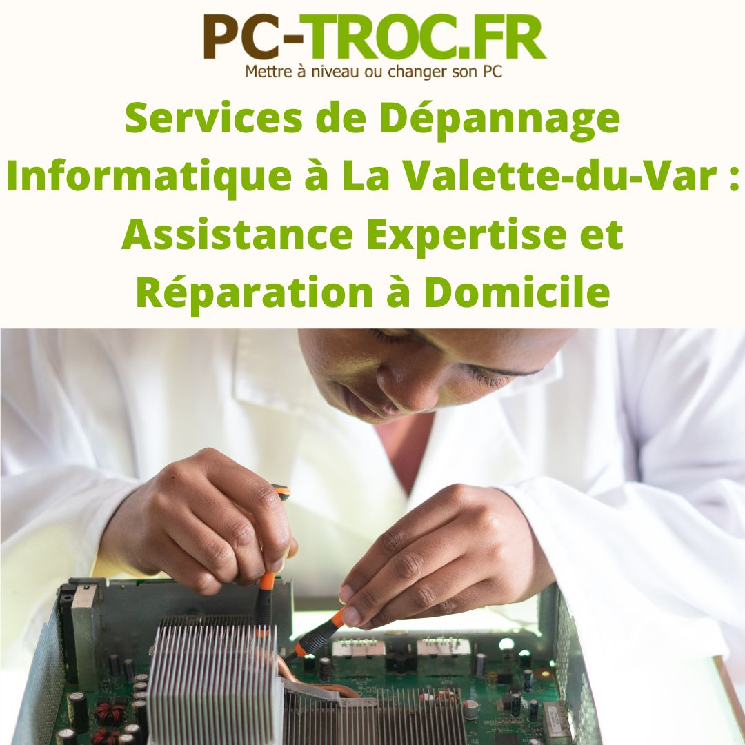 Services de Dépannage Informatique à La Valette-du-Var  Assistance Expertise et Réparation à Domicile.jpg, juin 2023